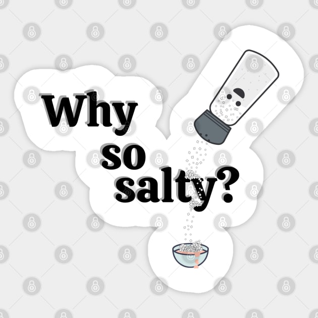 Why so salty? Sticker by Life is Raph